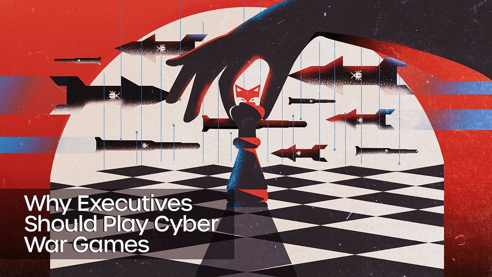 Why Executives Should Play Cyber War Games